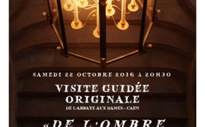 De l'ombre à la lumière : visite guidée nocturne (et gratuite) de l'Abbaye aux Dames à Caen 