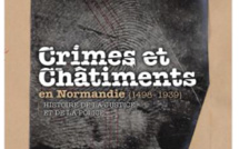 Crimes et châtiments en Normandie : au coeur de la criminalité et de son histoire